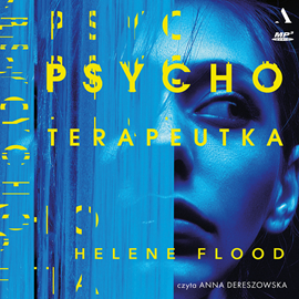 Audiobook Psychoterapeutka  - autor Helene Flood   - czyta Anna Dereszowska