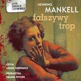 Audiobook Fałszywy trop  - autor Henning Mankell   - czyta Leszek Filipowicz