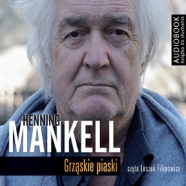 Audiobook Grząskie piaski  - autor Henning Mankell   - czyta Leszek Filipowicz