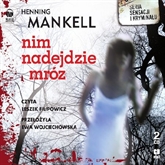 Audiobook Nim nadejdzie mróz  - autor Henning Mankell   - czyta Leszek Filipowicz