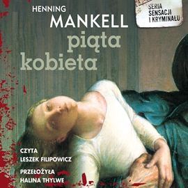 Audiobook Piąta kobieta  - autor Henning Mankell   - czyta Leszek Filipowicz