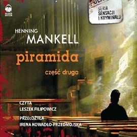 Audiobook Piramida cz. II - opowiadania „Szczelina”, „Mężczyzna na plaży”, „Śmierć fotografa”  - autor Henning Mankell   - czyta Leszek Filipowicz