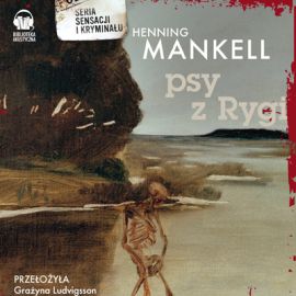 Audiobook Psy z Rygi  - autor Henning Mankell   - czyta Jarosław Rabenda