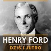 Audiobook Dziś i jutro  - autor Henry Ford   - czyta Tomasz Kućma