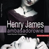 Audiobook Ambasadorowie  - autor Henry James   - czyta Wojciech Żołądkowicz