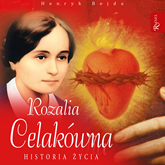 Audiobook Rozalia Celakówna  - autor Henryk Bejda   - czyta Bogumiła Kaźmierczak