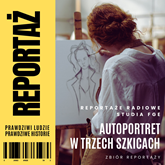 Audiobook Reportaż. Autoportret w trzech szkicach  - autor Henryk Dedo;Waldemar Kasperczak   - czyta Zespół lektorów
