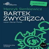 Audiobook Bartek zwycięzca  - autor Henryk Sienkiewicz   - czyta Marian Florek