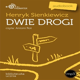 Audiobook Dwie drogi  - autor Henryk Sienkiewicz   - czyta Antoni Rot