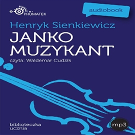 Audiobook Janko Muzykant  - autor Henryk Sienkiewicz   - czyta Waldemar Cudzik