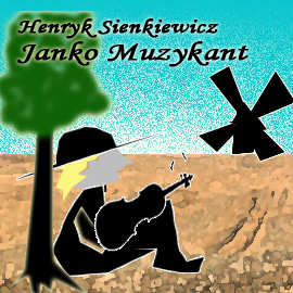 Audiobook Janko Muzykant  - autor Henryk Sienkiewicz   - czyta Jolanta Nord