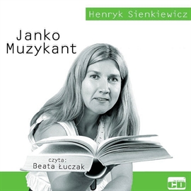 Audiobook Janko Muzykant  - autor Henryk Sienkiewicz   - czyta Beata Łuczak