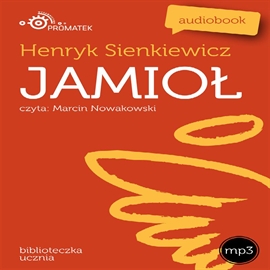 Audiobook Jamioł  - autor Henryk Sienkiewicz   - czyta Marcin Nowakowski