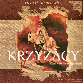 Audiobook Krzyżacy  - autor Henryk Sienkiewicz   - czyta Stanisław Heropolitański