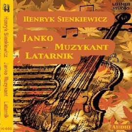Audiobook Latarnik , Janko Muzykant  - autor Henryk Sienkiewicz   - czyta Beata Łuczak
