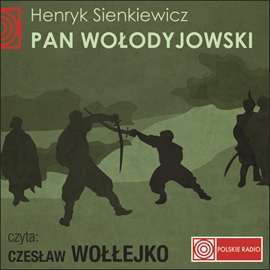 Audiobook Pan Wołodyjowski  - autor Henryk Sienkiewicz   - czyta Czesław Wołłejko