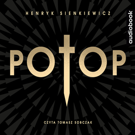Audiobook Potop  - autor Henryk Sienkiewicz   - czyta Tomasz Sobczak