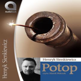 Audiobook Potop  - autor Henryk Sienkiewicz   - czyta Marek Walczak