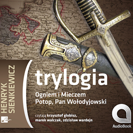 Audiobook Trylogia  - autor Henryk Sienkiewicz   - czyta zespół aktorów