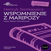 Audiobook Wspomnienia z Maripozy  - autor Henryk Sienkiewicz   - czyta Marcin Nowakowski