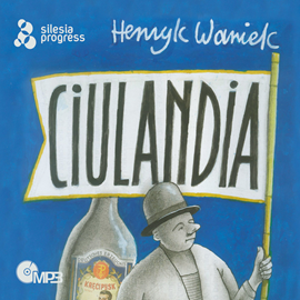Audiobook Ciulandia  - autor Henryk Waniek   - czyta Mirosław Neinert
