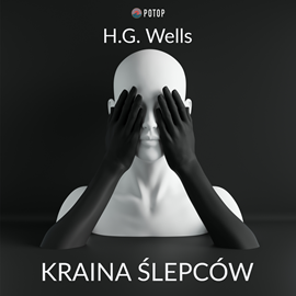 Audiobook Kraina Ślepców  - autor Herbert George Wells   - czyta Krzysztof Baranowski