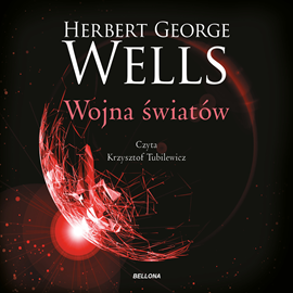 Audiobook Wojna światów  - autor Herbert George Wells   - czyta Krzysztof Tubilewicz