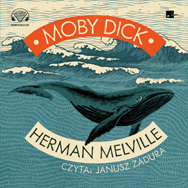 Audiobook Moby Dick   - autor Herman Melville   - czyta Janusz Zadura