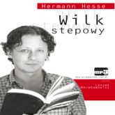 Audiobook Wilk stepowy.  - autor Hermann Hesse   - czyta Leszek Abrahamowicz