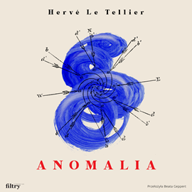 Audiobook Anomalia  - autor Hervé Le Tellier   - czyta Andrzej Zieliński