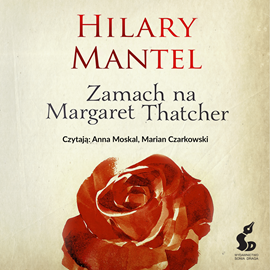 Audiobook Zamach na Margaret Thatcher  - autor Hilary Mantel   - czyta zespół aktorów