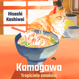 Audiobook Kamogawa  - autor Hisashi Kashiwai   - czyta Anna Kerth