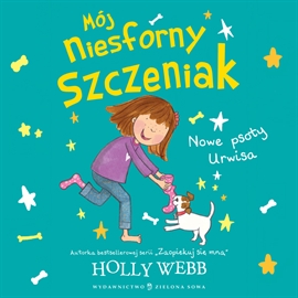 Audiobook Mój niesforny szczeniak cz.2 Nowe psoty Urwisa  - autor Holly Webb   - czyta Marta Grzywacz