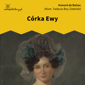 Audiobook Córka Ewy  - autor Honoré De Balzac   - czyta Wiktor Korzeniewski