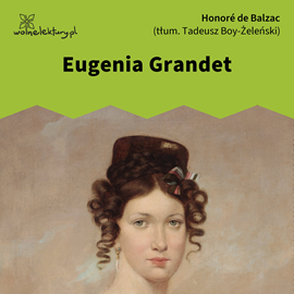 Audiobook Eugenia Grandet  - autor Honoré De Balzac   - czyta Wiktor Korzeniewski
