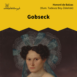 Audiobook Gobseck  - autor Honoré De Balzac   - czyta Joanna Domańska