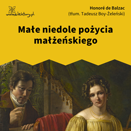 Audiobook Małe niedole pożycia małżeńskiego  - autor Honoré De Balzac   - czyta Wiktor Korzeniewski