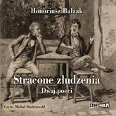 Audiobook Stracone złudzenia Dwaj poeci  - autor Honore de Balzak   - czyta Michał Breitenwald