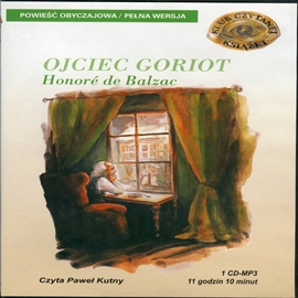 Audiobook Ojciec Goriot  - autor Honoriusz Balzac   - czyta Paweł Kutny