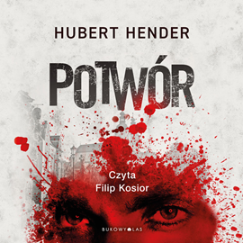 Audiobook Potwór  - autor Hubert Hender   - czyta Filip Kosior