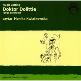 Audiobook Doktor Dolittle i jego zwierzęta  - autor Hugh Lofting   - czyta Monika Kwiatkowska