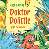 Audiobook Doktor Dolittle i jego zwierzęta  - autor Hugh Lofting   - czyta Maurycy Polaski