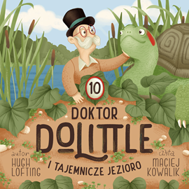 Audiobook Doktor Dolittle i Tajemnicze Jezioro  - autor Hugh Lofting   - czyta Maciej Kowalik
