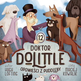 Audiobook Doktor Dolittle. Opowieści z Puddleby  - autor Hugh Lofting   - czyta Maciej Kowalik