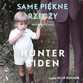 Audiobook Same piękne rzeczy  - autor Hunter Biden   - czyta Filip Kosior