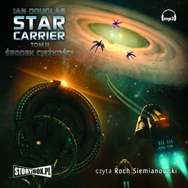 Audiobook Star Carrier. Tom 2. Środek ciężkości  - autor Ian Douglas   - czyta Roch Siemianowski