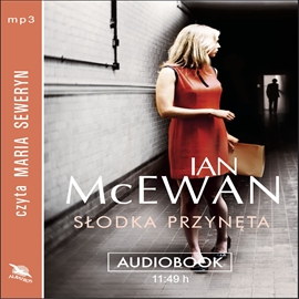 Audiobook Słodka przynęta  - autor Ian McEwan   - czyta Maria Seweryn