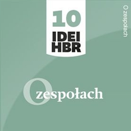 Audiobook O zespołach  - autor Harvard Business Review Polska   - czyta Leszek Filipowicz