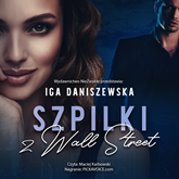 Audiobook Szpilki z Wall Street  - autor Iga Daniszewska   - czyta Maciej Karbowski