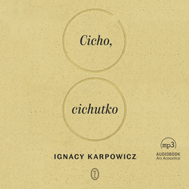 Ignacy Karpowicz - Cicho, cichutko (2021)